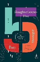 Kurt Vonnegut: Slaughterhouse-Five [Kindle Edition