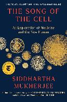 The Song of the Cell: An Exploration of Medicine a