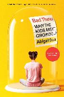 Bad Therapy: Why the Kids Aren’t Growing Up 